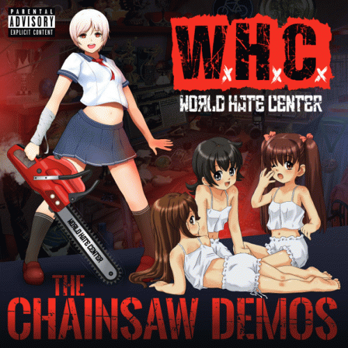 World Hate Center : The Chainsaw Demos